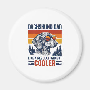 Dachshund Dad Like a Regular Dad But Cooler Shirt_ Magnet