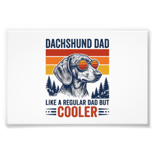 Dachshund Dad Like a Regular Dad But Cooler Shirt_ Photo Print
