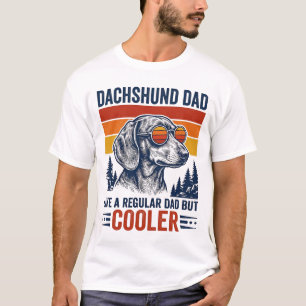 Dachshund Dad Like a Regular Dad But Cooler Shirt_ T-Shirt