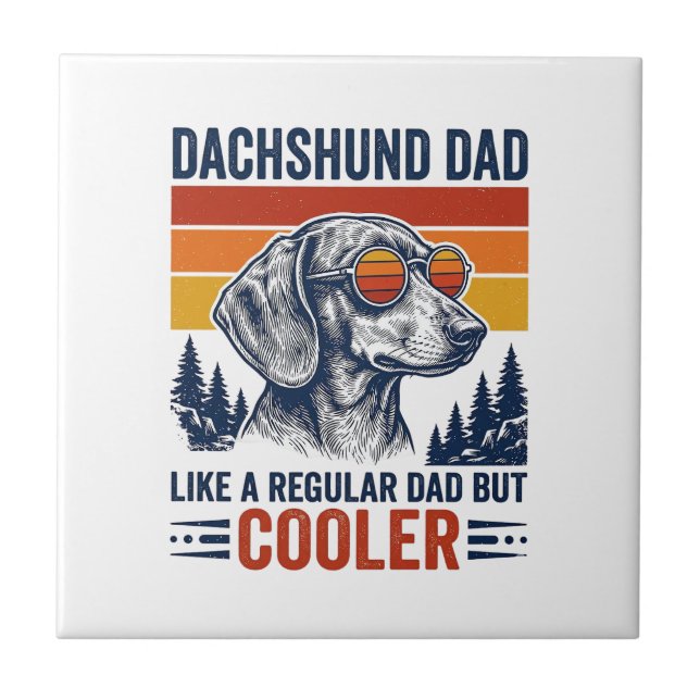 Dachshund Dad Like a Regular Dad But Cooler Shirt_ Tile (Front)