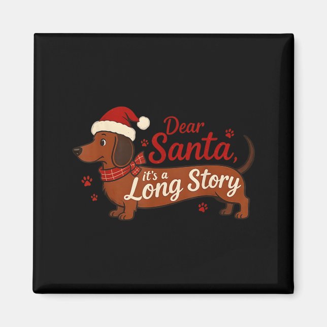 Dachshund Dog Dear Santa It's A Long Story Funny C Magnet (Front)