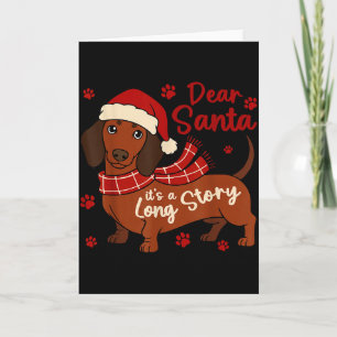 Dachshund Dog Dear Santa Its A Long Story Funny Ch Card