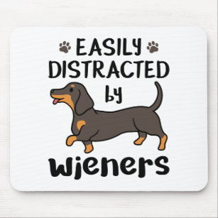 Dachshund Dog Easily Distracted by Wieners Mouse Mat