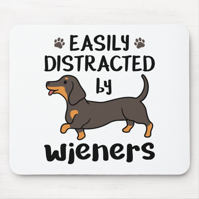 Dachshund Dog Easily Distracted by Wieners Mouse Mat (Front)