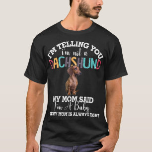 Dachshund Dog I’m Telling You I’m Not A Dachshund T-Shirt