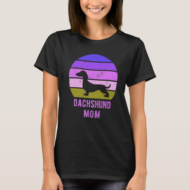 Dachshund Dog Mom Mama Weiner Dog Owner T-Shirt (Front)