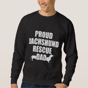 Dachshund Dog Rescue Dad Sweatshirt