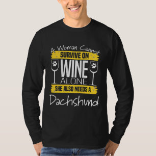 Dachshund Dog Womens A Woman Cannot Survive On Win T-Shirt