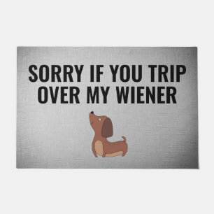 Dachshund doormat - Trip over my Wiener