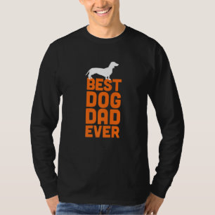 Dachshund  Doxie Sausage Dog - Best Dog Dad Ever T-Shirt