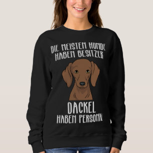 Dachshund Funny Dachshund Have Personal Sweatshirt
