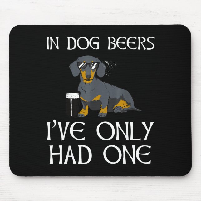 Dachshund Funny Iri-shirt - Dog Beers Only Had One Mouse Mat (Front)