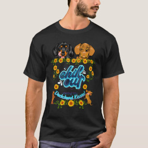 DACHSHUND FUNNY PET WIENER DOG CHILL OUT CUTE 1 T-Shirt