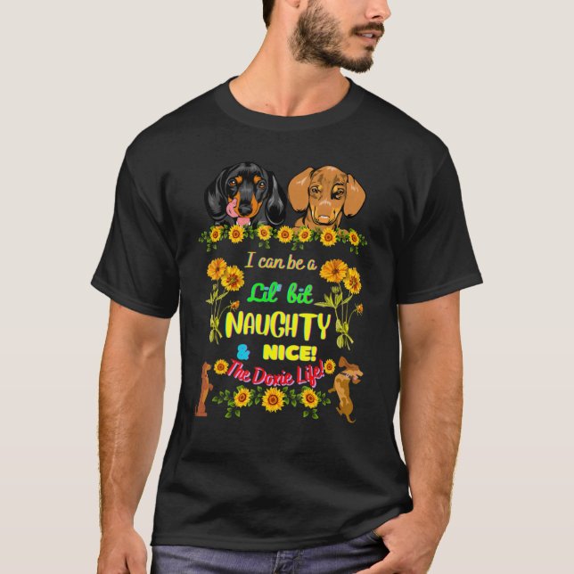 DACHSHUND  FUNNY PET WIENER DOG CUTE NAUGHTY AND N T-Shirt (Front)