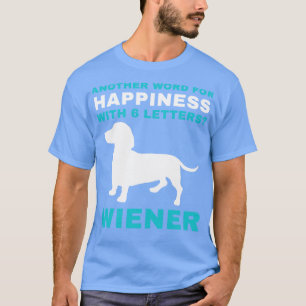 Dachshund Funny Weiner Dog Dachshund is Happiness T-Shirt