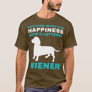 Dachshund Funny Weiner Dog Dachshund is Happiness T-Shirt