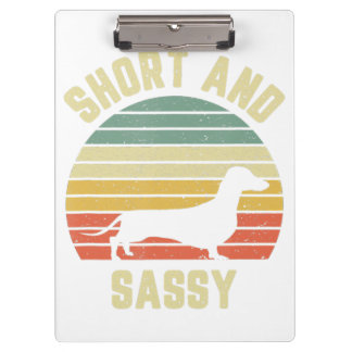 Dachshund  Funny Weiner Dog Short Sassy Clipboard