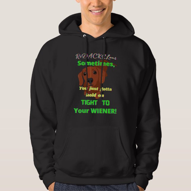 Dachshund Funny Wiener Dog Pet Hold On Tight Novel Hoodie (Front)