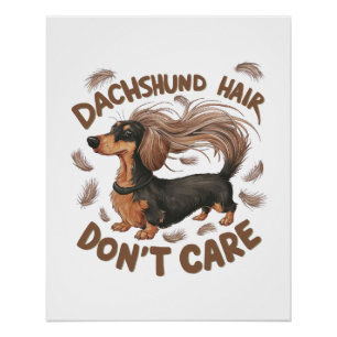 Dachshund Hair, Don't Care Poster