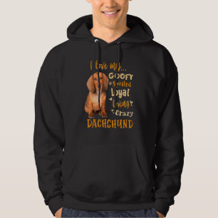 Dachshund I Love My Goofy Spoiled Loyal Loving Cra Hoodie