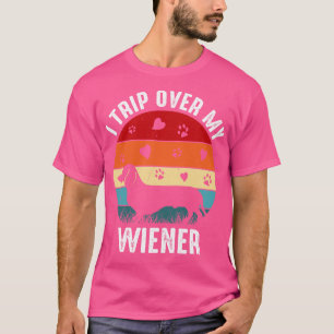 Dachshund I Trip Over My Wiener Dog T-Shirt