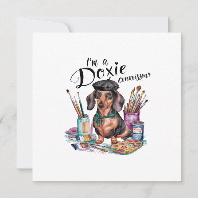 Dachshund I'm a Doxie Connoisseur Invitation (Front)