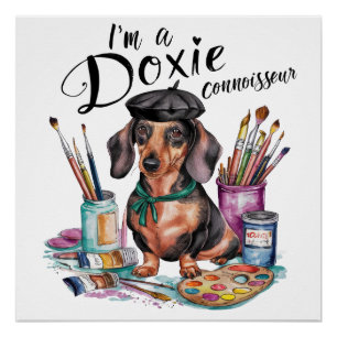 Dachshund I'm a Doxie Connoisseur Poster