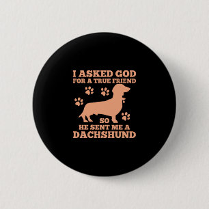 Dachshund Is My True Friend 6 Cm Round Badge