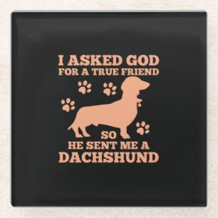 Dachshund Is My True Friend Glass Coaster