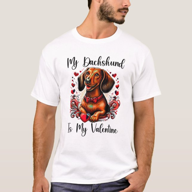 Dachshund Is My Valentine T-Shirt (Front)