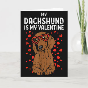 Dachshund Is My Valentine Wiener Dog Valentines Da Card