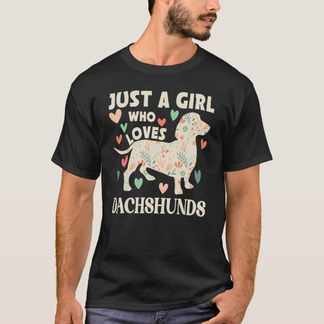 Dachshund Just A Girl Who Loves Dachshunds Dog Flo T-Shirt (Front)