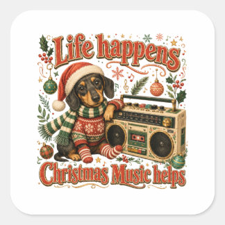 Dachshund Life Happens Christmas Music Helps Square Sticker