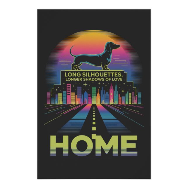 Dachshund Long Silhouettes, Longer Shadows Of Love Poster (Front)