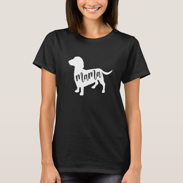 Dachshund Mama For Teckel sausage hounds Dachshund T-Shirt (Front)