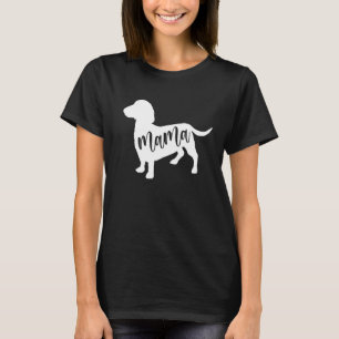 Dachshund Mama For Teckel sausage hounds Dachshund T-Shirt