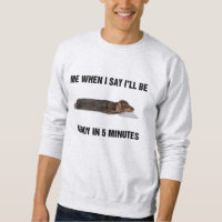 Dachshund Me When I Say I'll Be Ready In 5 Minutes