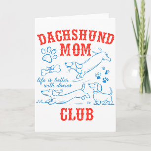 Dachshund Mom Club Life Is Better With Dachshund M Card