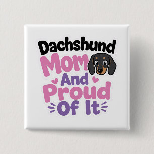 Dachshund Mum and Proud of It 15 Cm Square Badge