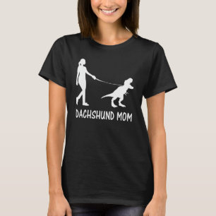 Dachshund Mum Doxie Mama Dog Dinosaur Women Mother T-Shirt