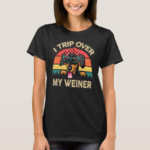 Dachshund Mum I Trip Over My Wiener  Doxie Mum Wee T-Shirt
