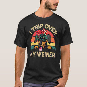 Dachshund Mum I Trip Over My Wiener Doxie Mum Wee T-Shirt