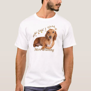 Dachshund Needs More Training T-Shirt