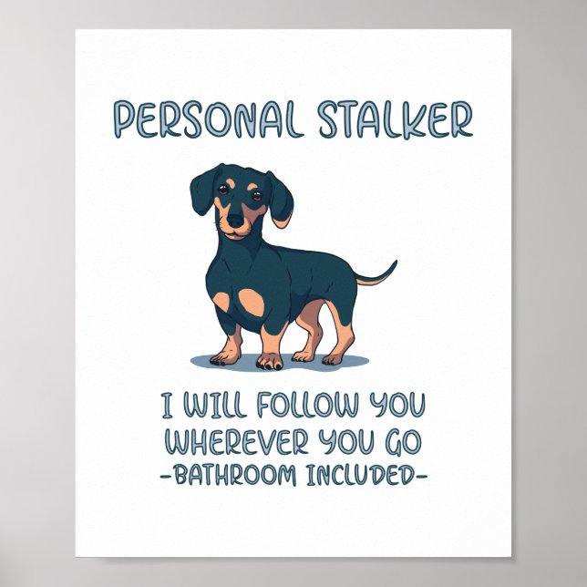 Dachshund Personal Stalker Poster (Front)