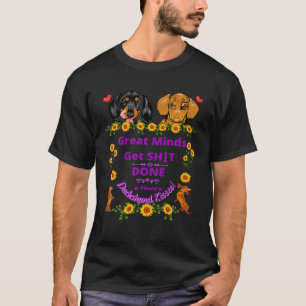 DACHSHUND PET FUNNY WIENER DOG GIFT GREAT MINDS HU T-Shirt