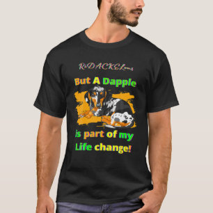 DACHSHUND PET GIFT FUNNY WIENER DOG DAPPLE IS MY L T-Shirt