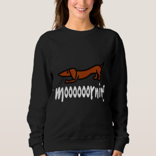 Dachshund  Quotes And Sayings About Weiner Dogs Sweatshirt