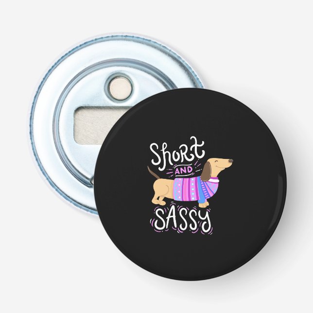 Dachshund Short And Sassy Bottle Opener (Front)