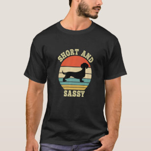Dachshund Short And Sassy  Vintage Retro Short Peo T-Shirt