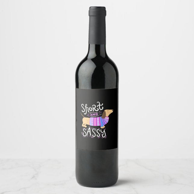 Dachshund Short And Sassy Wine Label (Front)